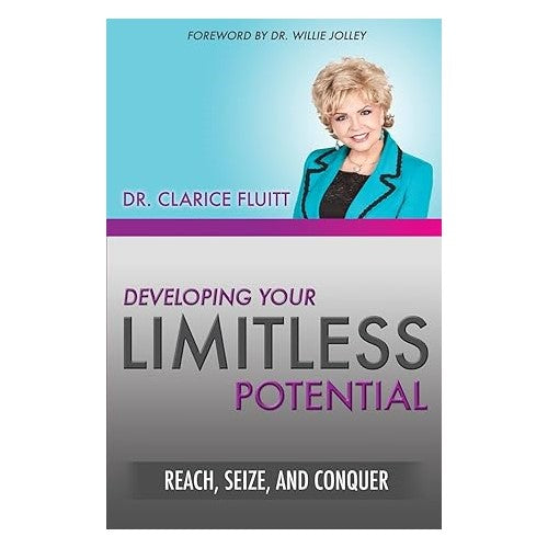 Developing Your Limitless Potential: Reach, Seize, and Conquer