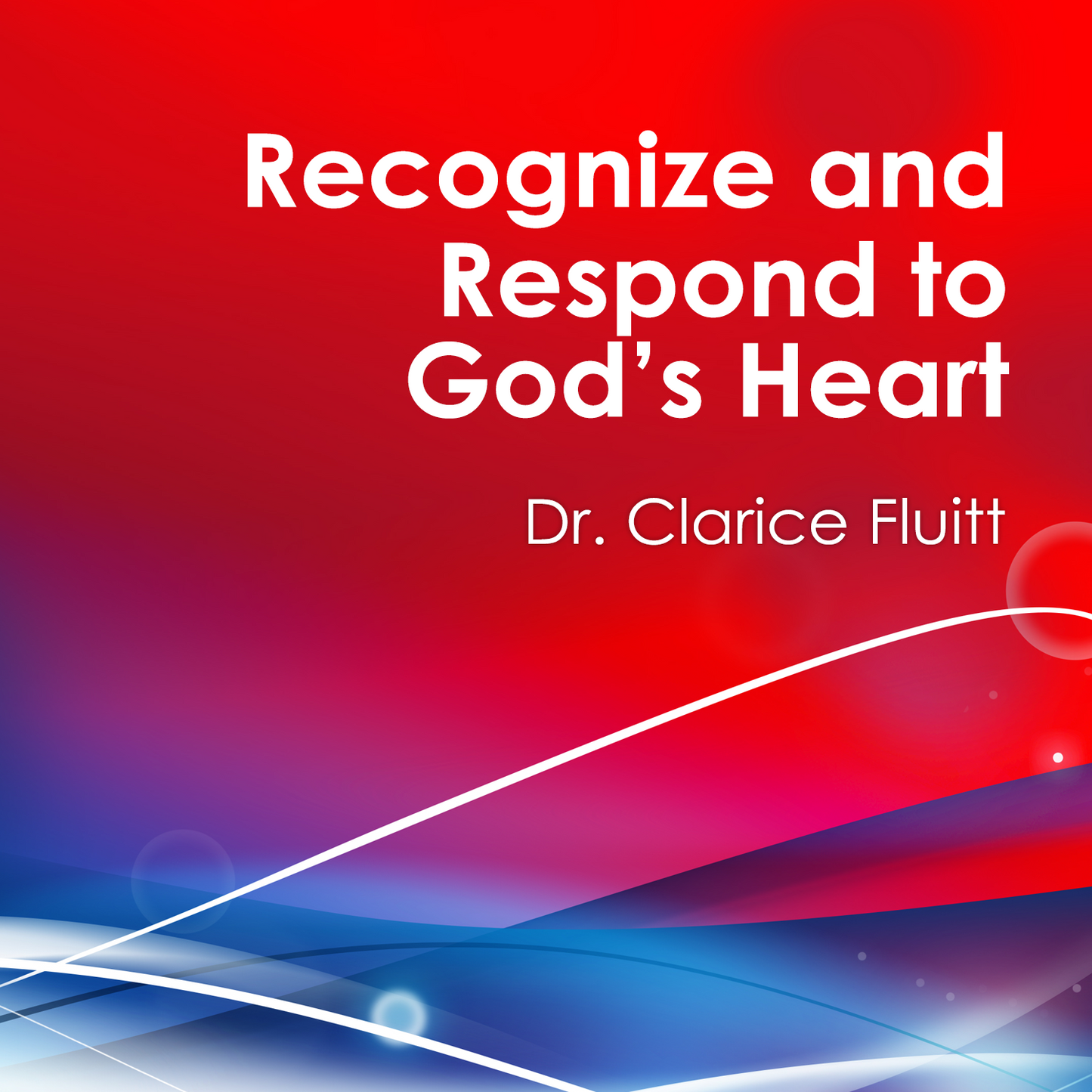 Recognize and Respond to God's Heart CD